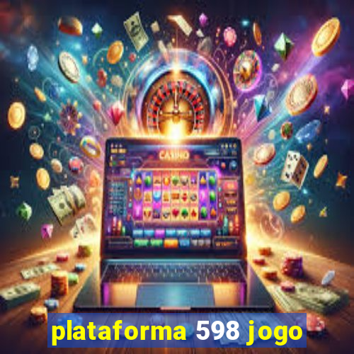 plataforma 598 jogo